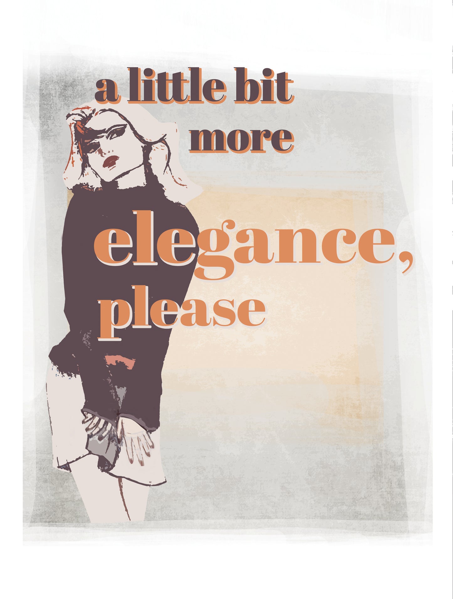 A little bit more elegance please - Poster 3:4